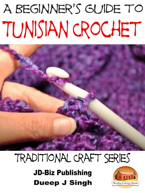 Title details for A Beginner's Guide to Tunisian Crochet by Dueep J. Singh - Available